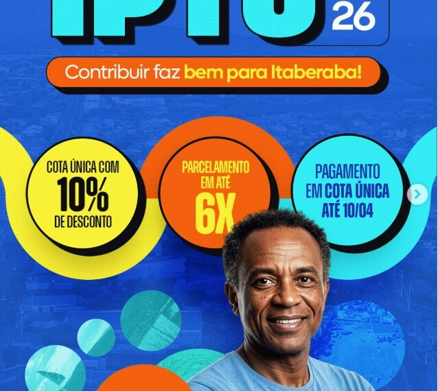 Prefeitura de Itaberaba lança IPTU 2026 com desconto e opções de parcelamento